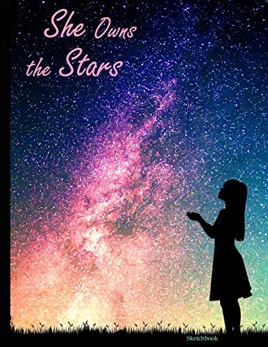 She Owns the Stars Sketchbook: Galaxy Space Themed Artist Book for Her | Blank Sketch Pad Tablet |...