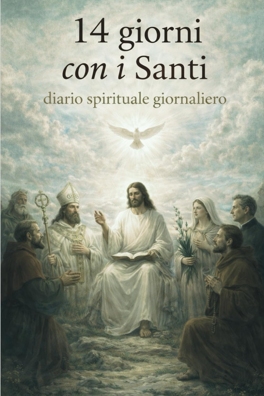14 Giorni con i Santi -: Diario spirituale giornaliero