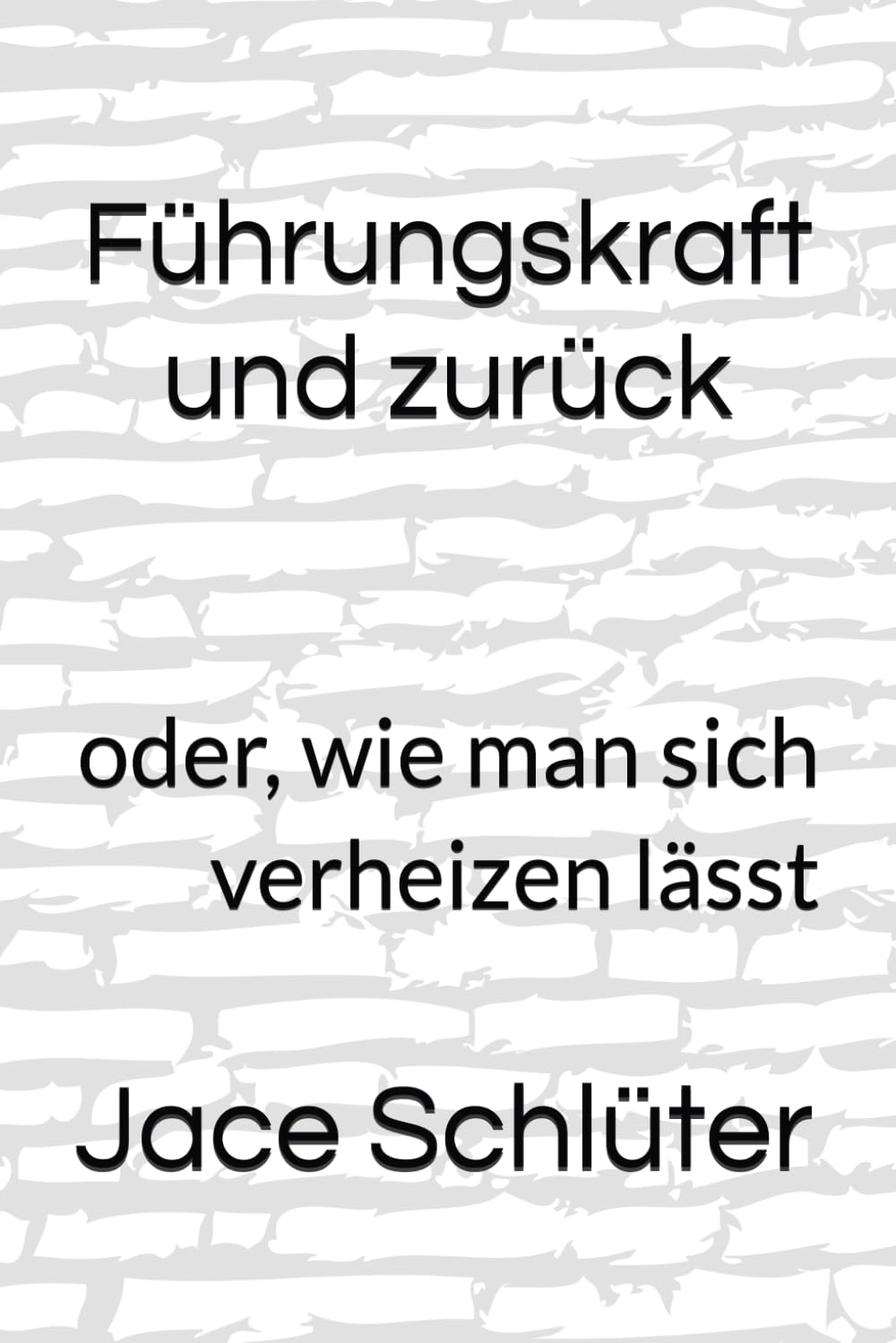 Führungskraft und zurück: oder, wie man sich verheizen lässt