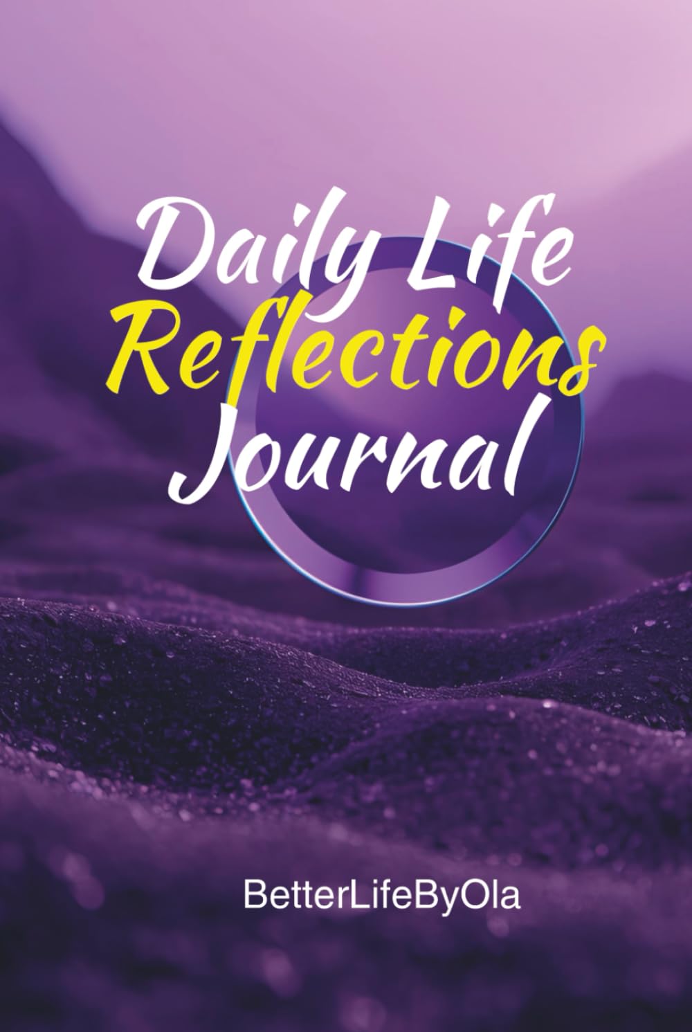 Daily Life Reflections Journal.