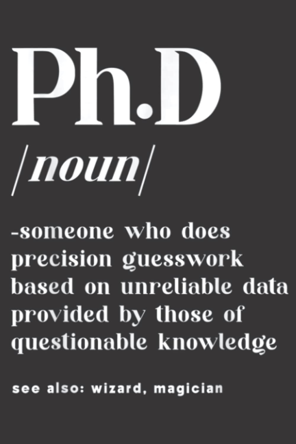 Ph.D PHD Student Definition Doctorate Degree Graduation PhD: Daily Planner Notepad To Do Schedule,, Medium 6x9 Inches, 120 Pages, Printed Cover
