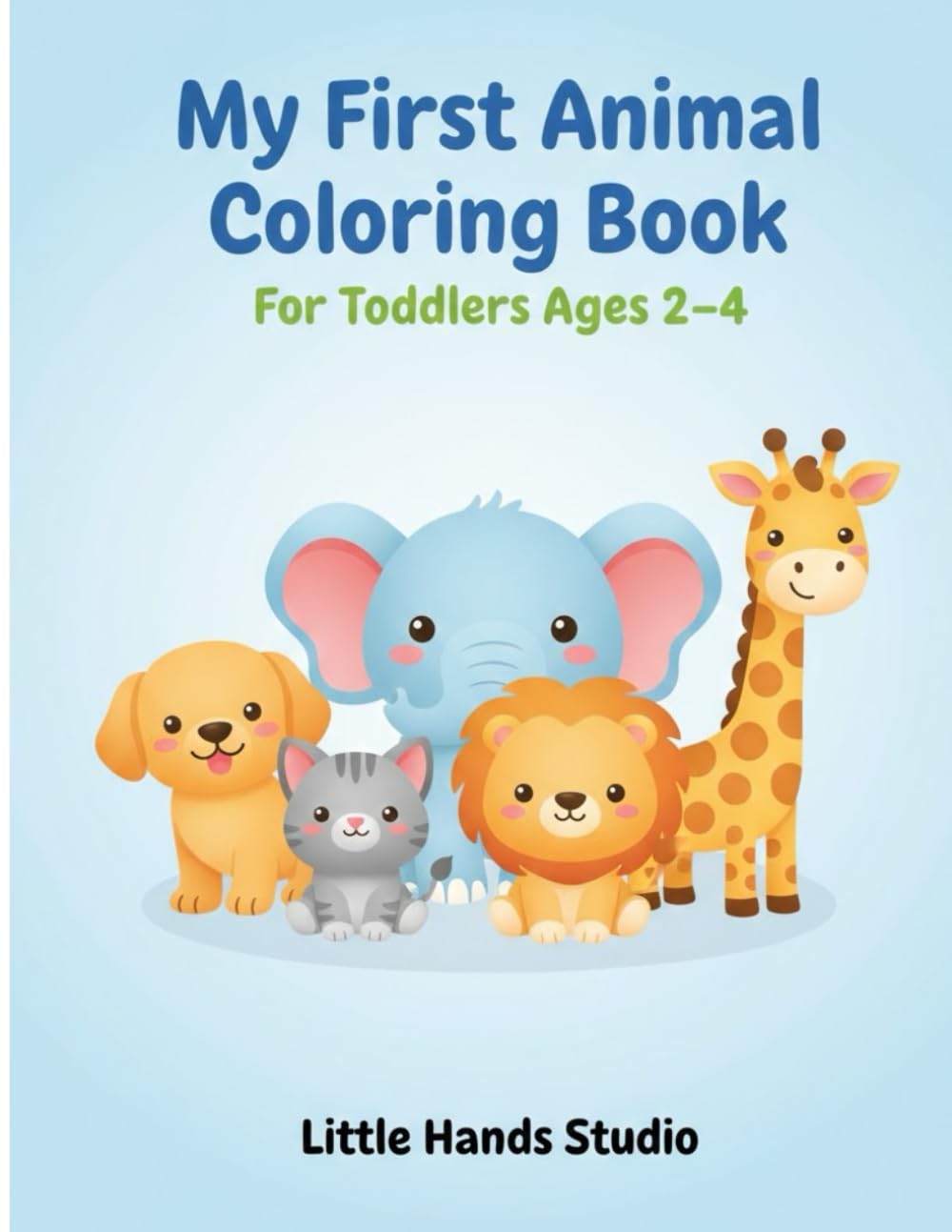 My First Animal Coloring Book: For Toddlers Ages 2–4