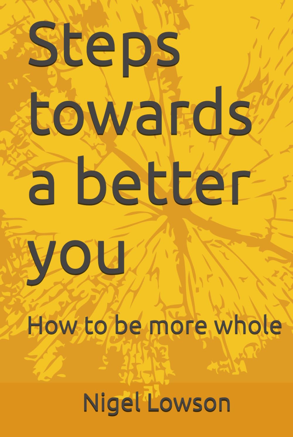 Steps towards a better you: How to be more whole