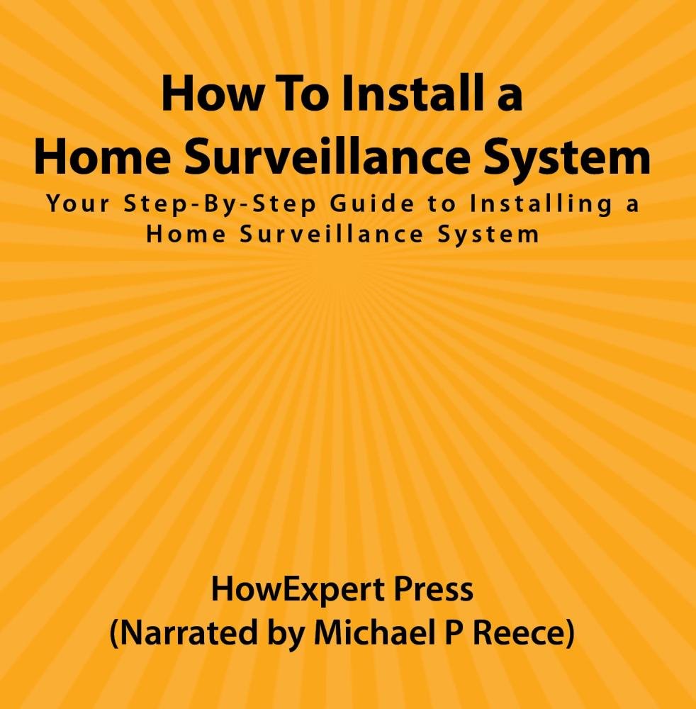 How To Install a Home Surveillance System: HowExpert: Amazon.in: Music}