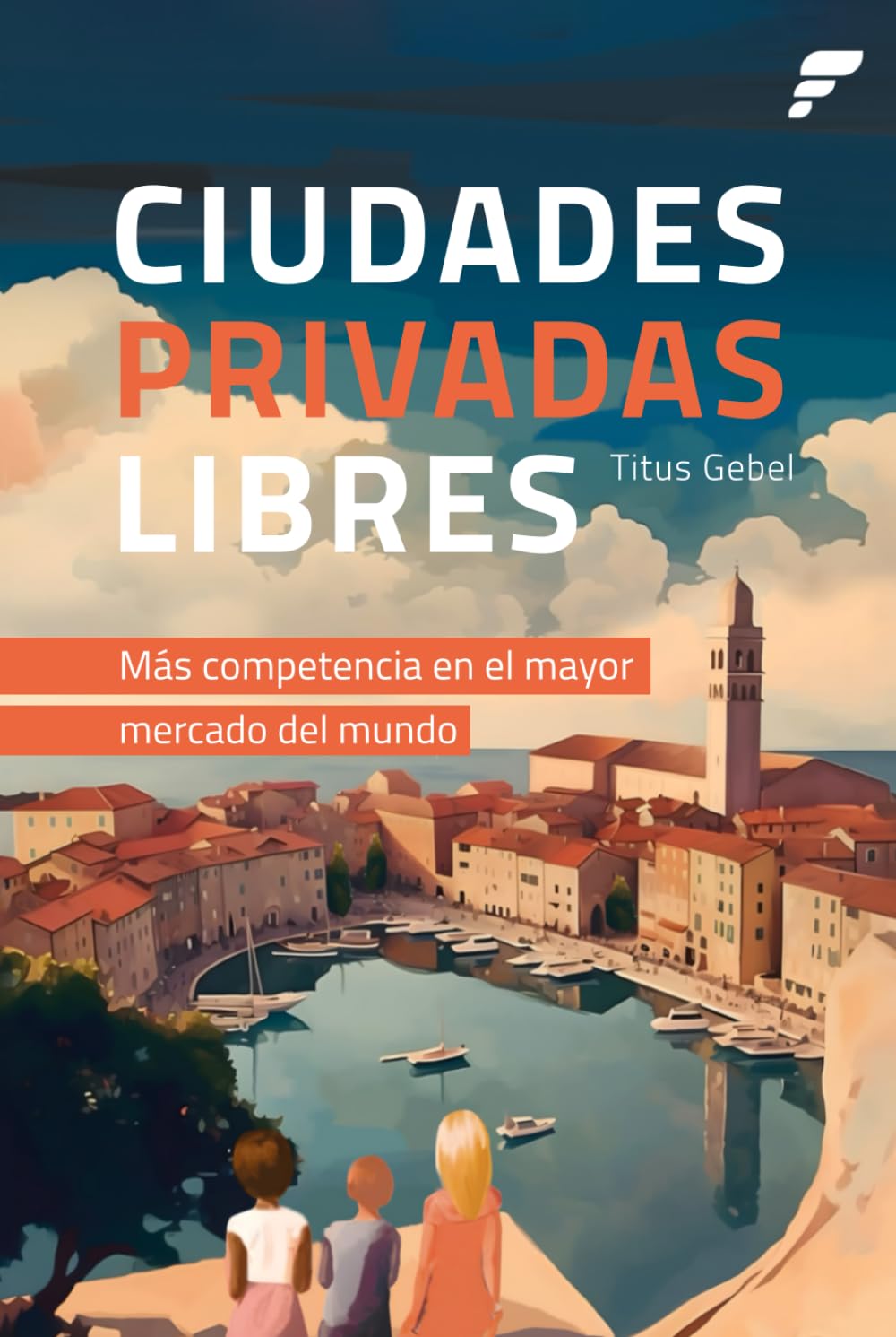 Ciudades Privadas Libres: Más Competencia en el mayor Mercado del Mundo