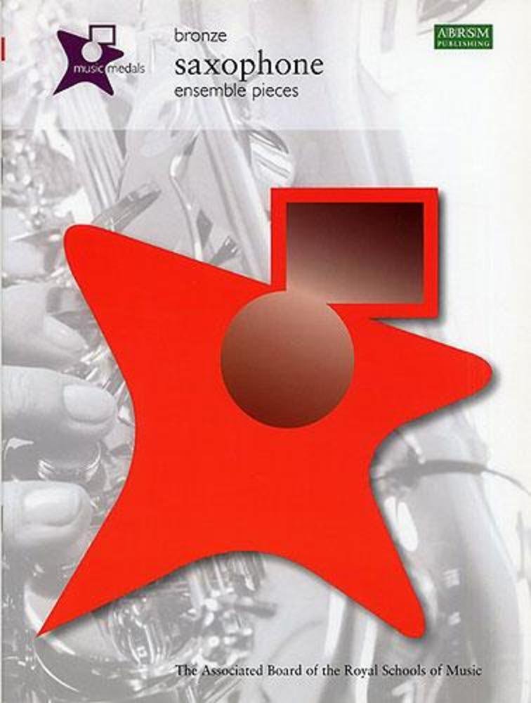 Music Medals Bronze Saxophone Ensemble Pieces: Saxophone Ensemble Pieces - Bronze (ABRSM Music Medals)