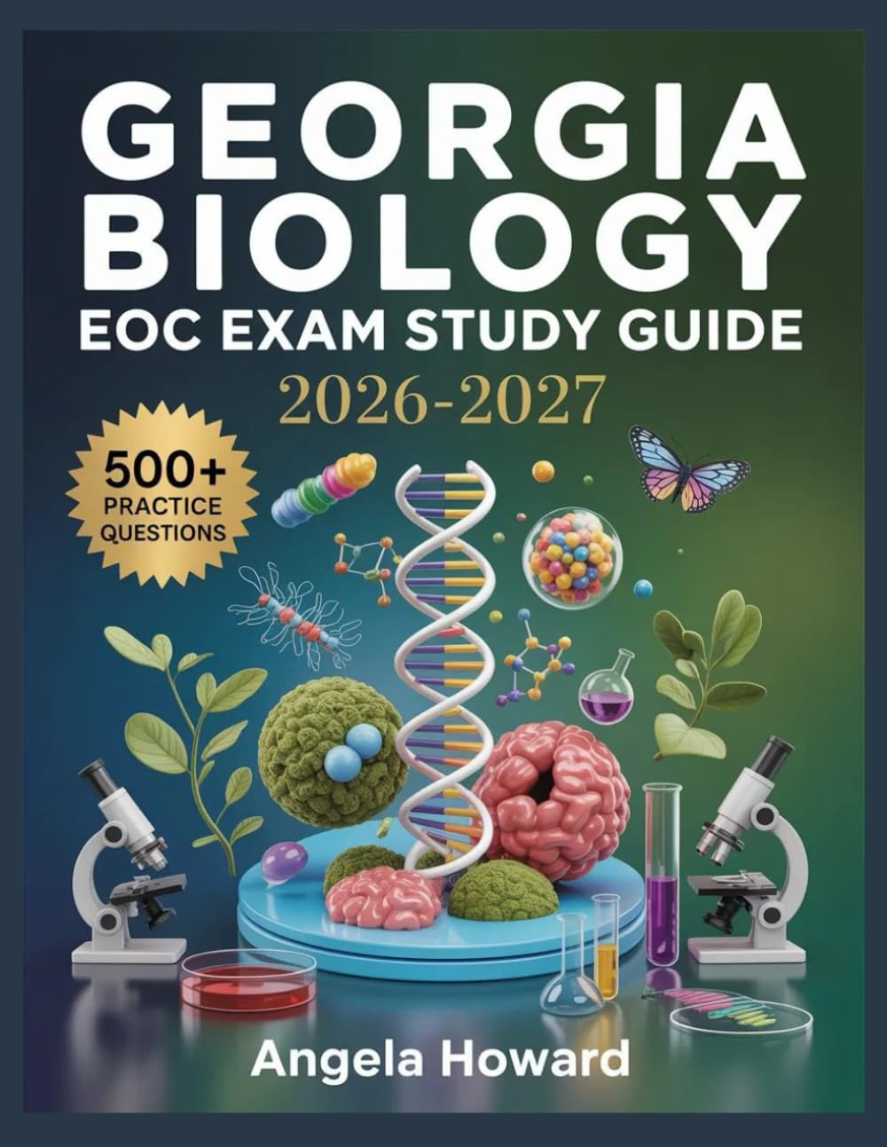 Georgia Biology EOC Exam Study Guide 2026-2027: Comprehensive Content Review, Practice Test Bank, Answer Keys, and Detailed Explanations