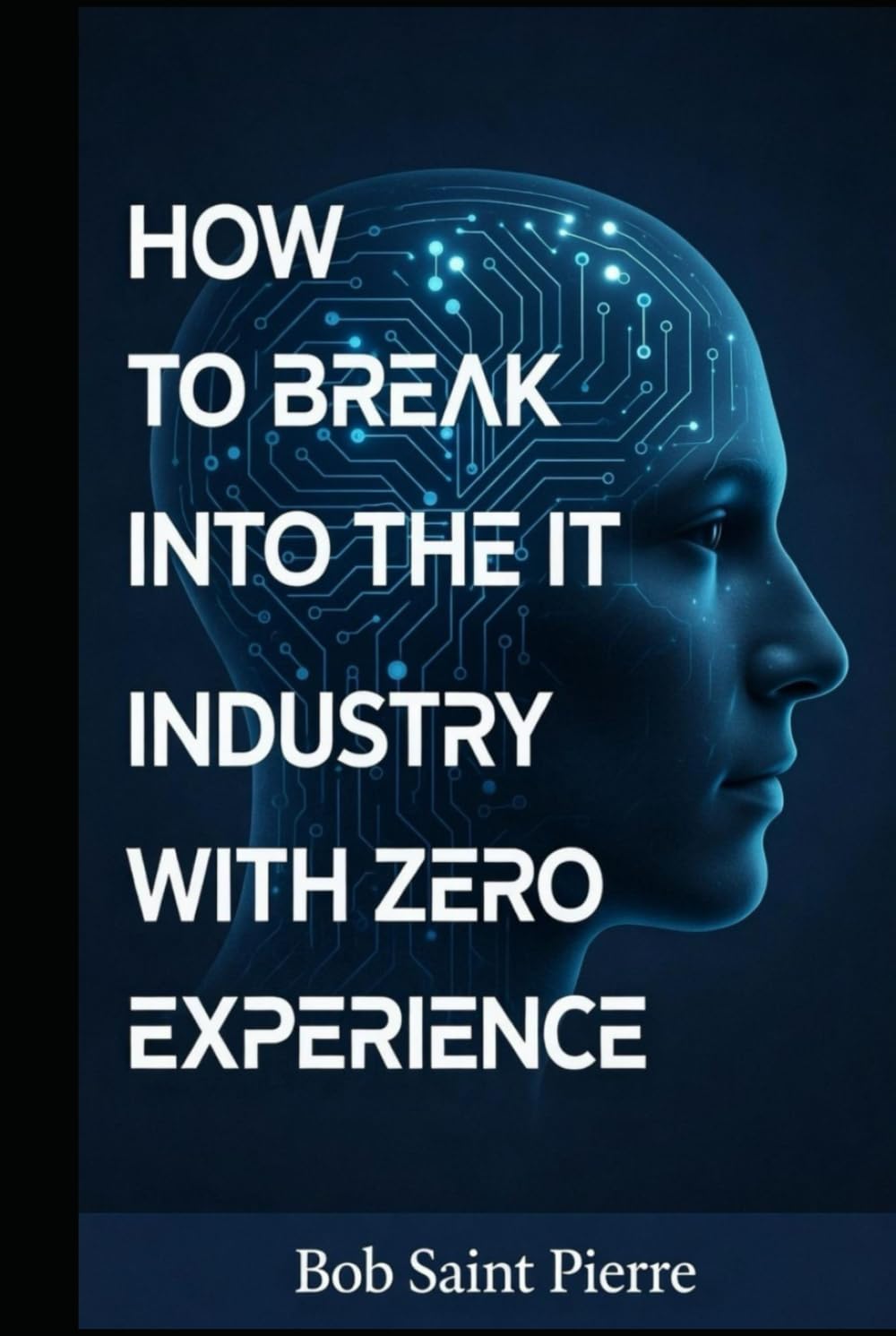 How To Break Into The IT Industry With Zero Experience