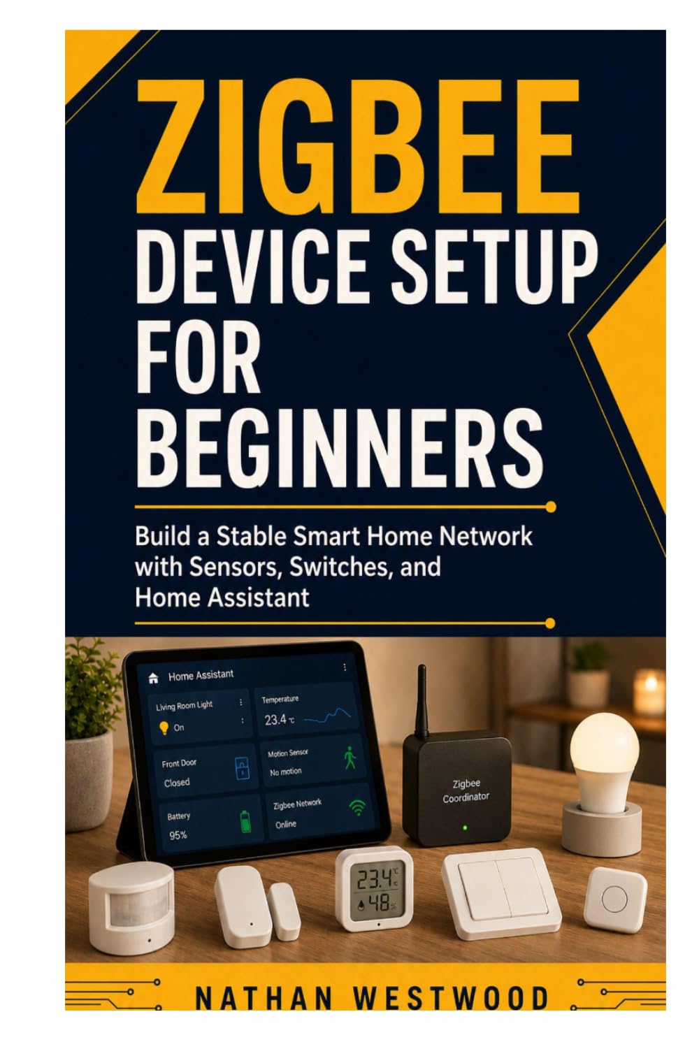 Zigbee Device Setup for Beginners: Build a Stable Smart Home Network with Sensors, Switches, and Home Assistant