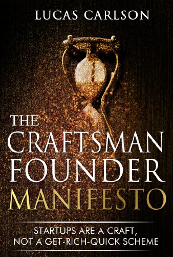 Cover of Craftsman Founder Manifesto: Startups Are a Craft, Not a Get-Rich-Quick Scheme (The Craftsman Founder's Guide Book 1)