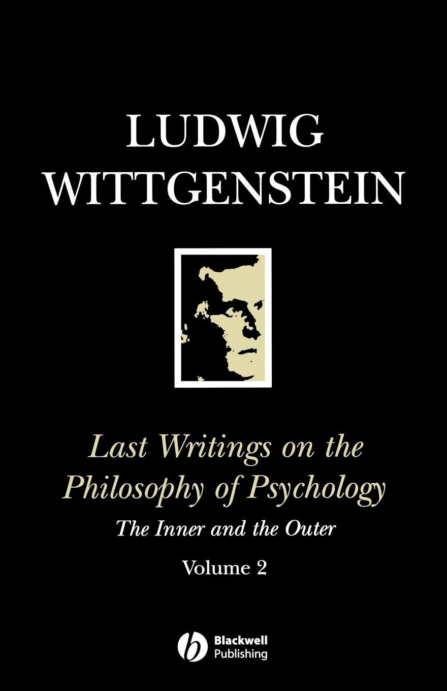 Last Writings on the Philosophy of Psychology: The Inner and the Outer, 1949 - 1951, Volume 2