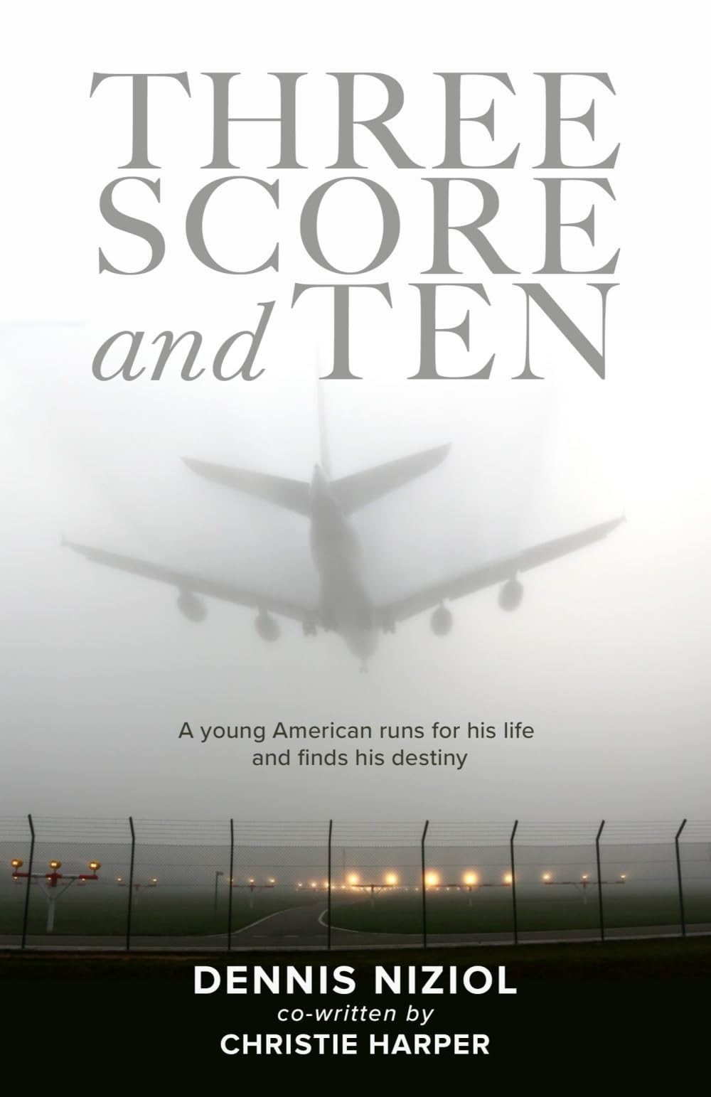 Three Score and Ten: A young American runs for his life and find his destiny (PublishU)