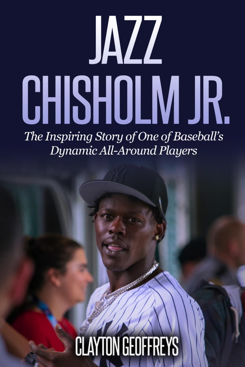 Jazz Chisholm Jr.: The Inspiring Story of One of Baseball’s Dynamic All-Around Players (Baseball Biography Books)