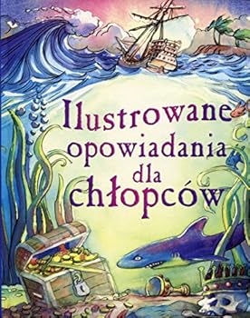Ilustrowane opowiadania dla chlopców