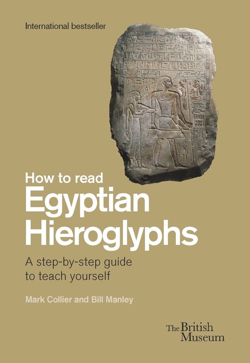 How To Read Egyptian Hieroglyphs: A step-by-step guide to teach yourself