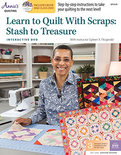 Learn to Quilt With Scraps: Stash to Treasure (Annie's Quilting)