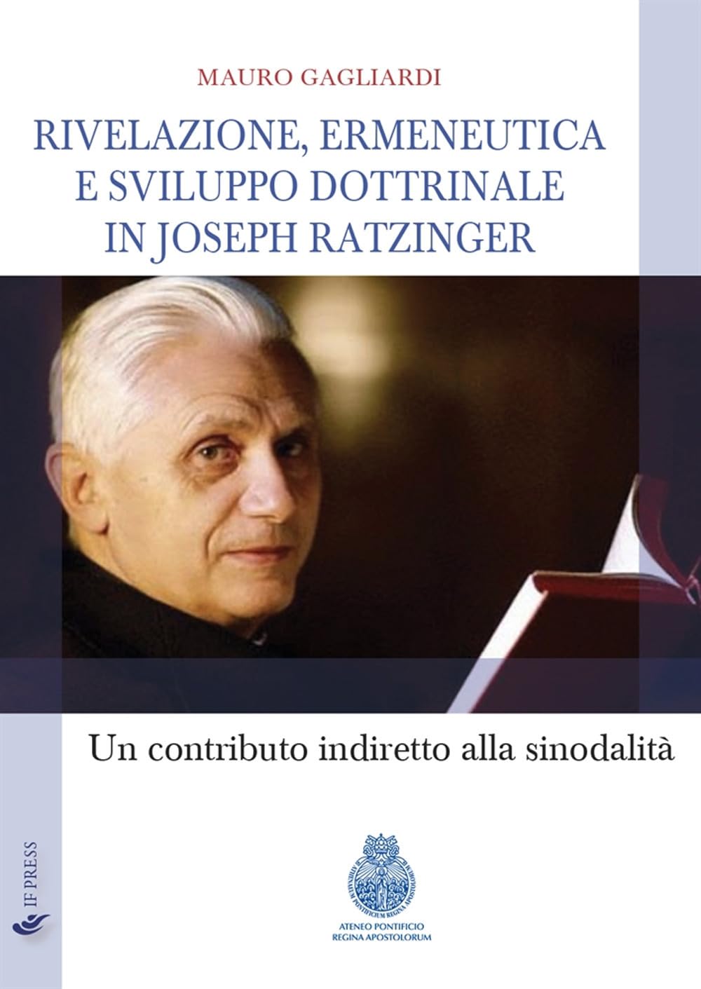 Rivelazione, Ermeneutica E Sviluppo Dottrinale In Joseph Ratzinger. Un Contributo Indiretto Alla Sinodalità - 4