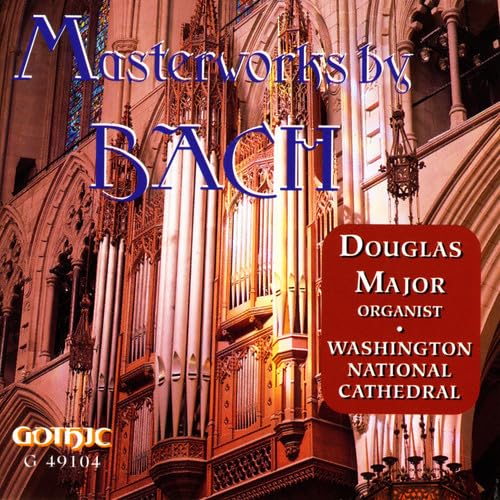 Masterworks for Organ By Bach [Audio CD] Douglas Major and J.S. Bach