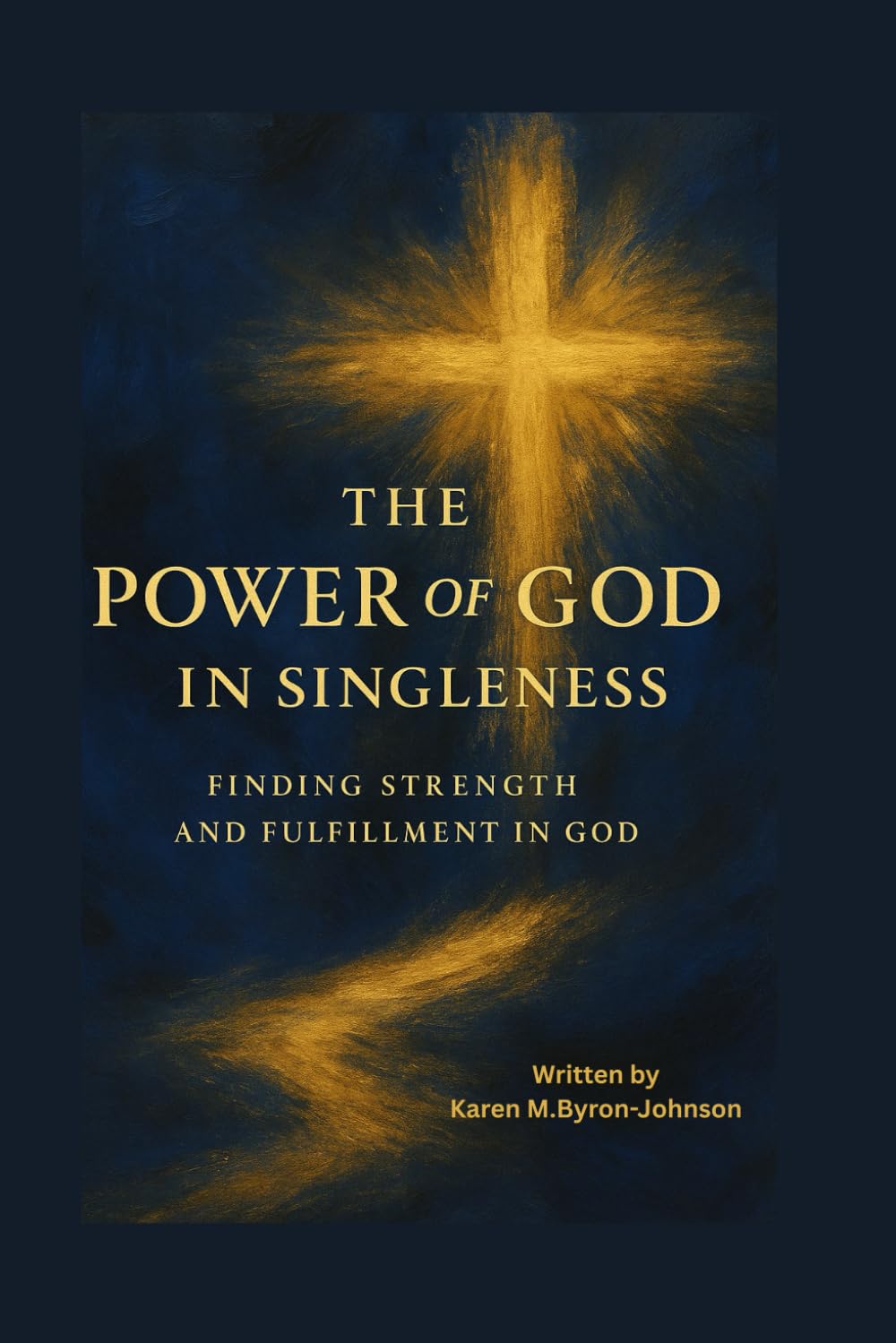 The Power of God in Singleness: Finding Strength and Fulfillment in God