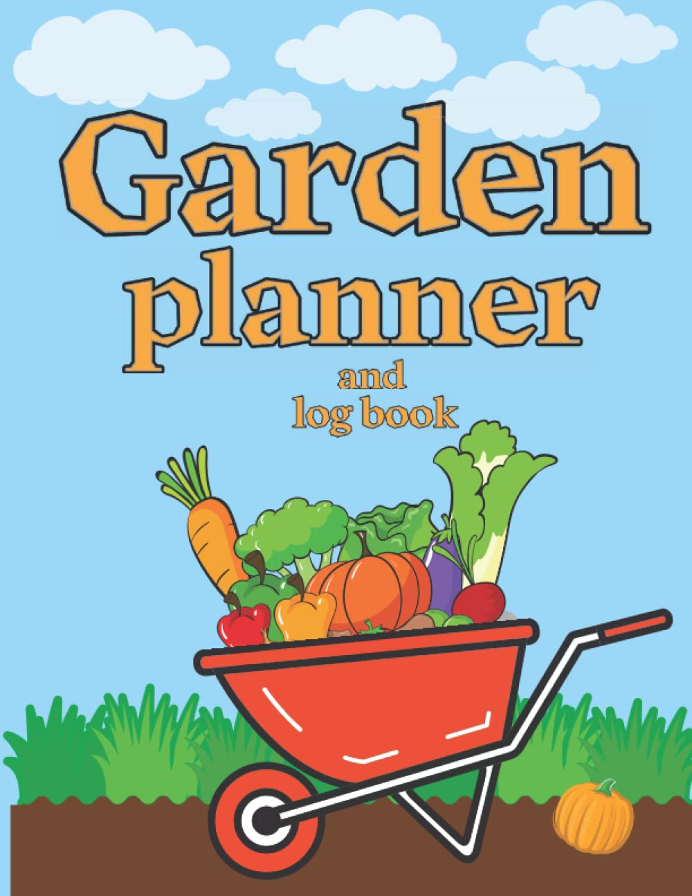 Garden Planner and Log Book: Monthly Garden Logbook, Perfect Notebook for your Greenery | Log Your Garden Goals, Budgets and Notes In This Perfect Garden Planner