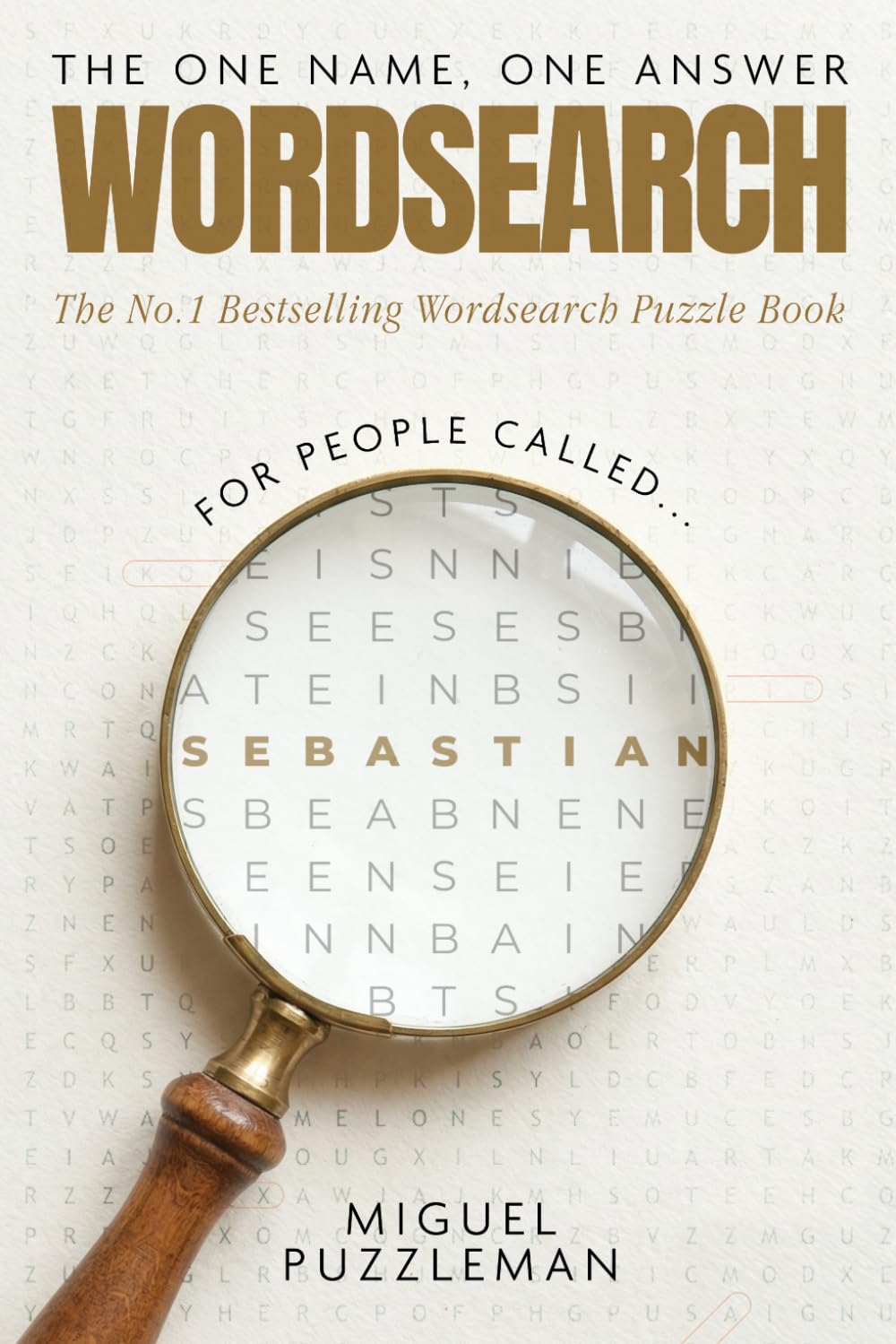 The One Name, One Answer Word Search: Sebastian Edition (THE ONE NAME, ONE ANSWER - WORD SEARCH PUZZLE SERIES)