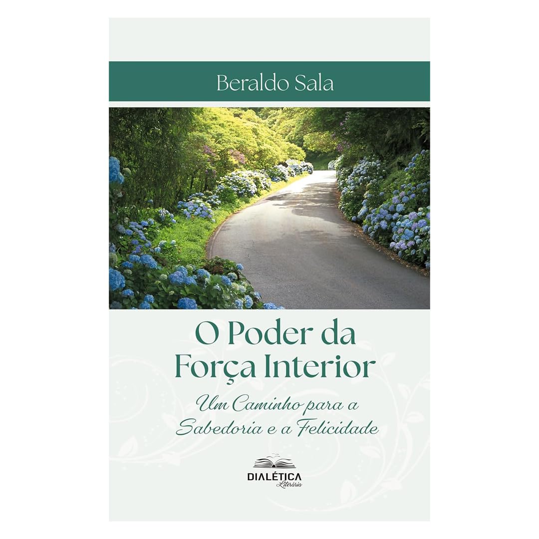 O Poder da Força Interior: Um Caminho para a Sabedoria e a Felicidade