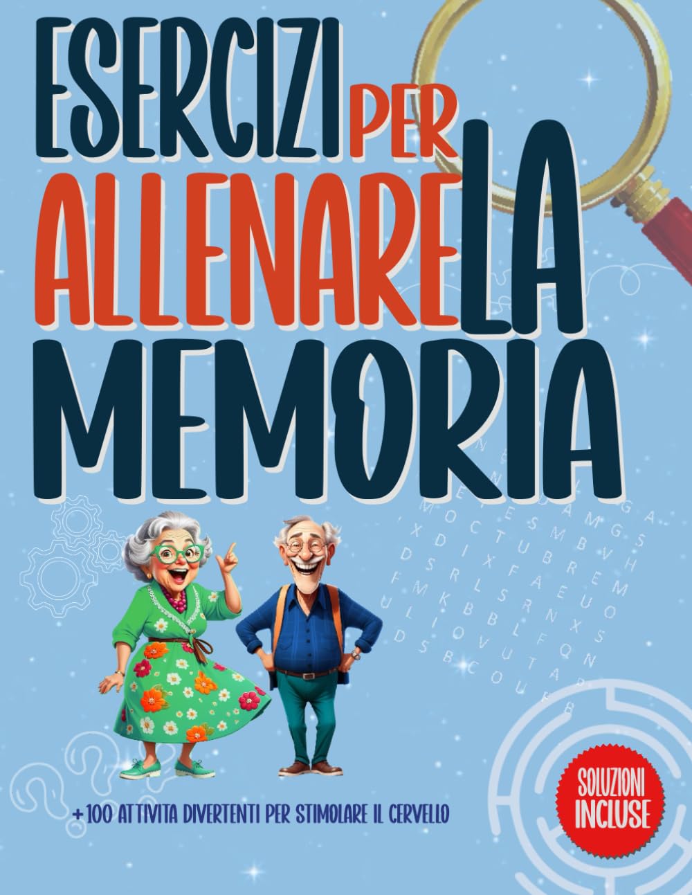 Esercizi per Allenare la Memoria: +100 attività divertenti per estimolare il cervello