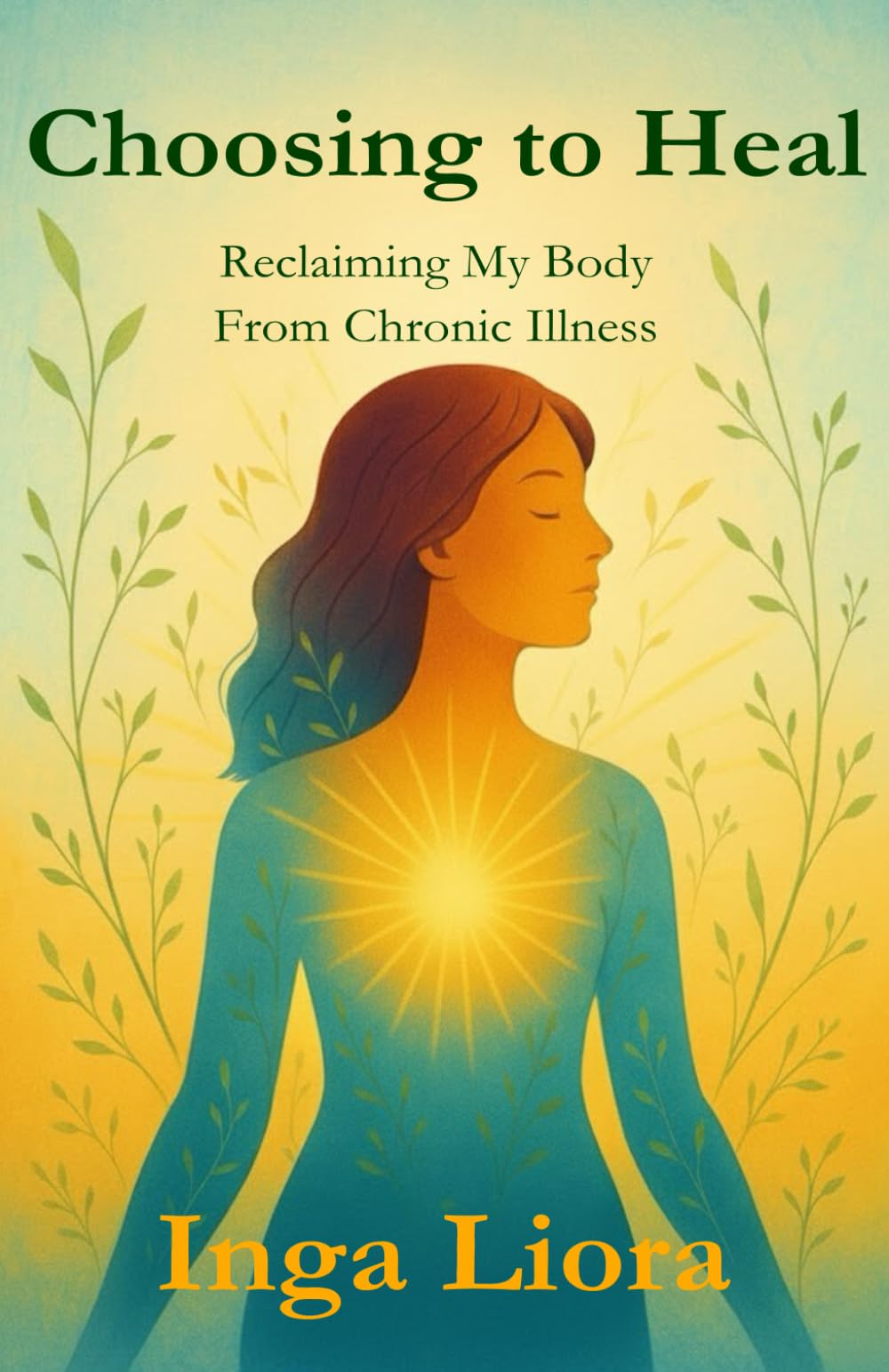 Choosing to Heal: Reclaiming My Body From Chronic Illness