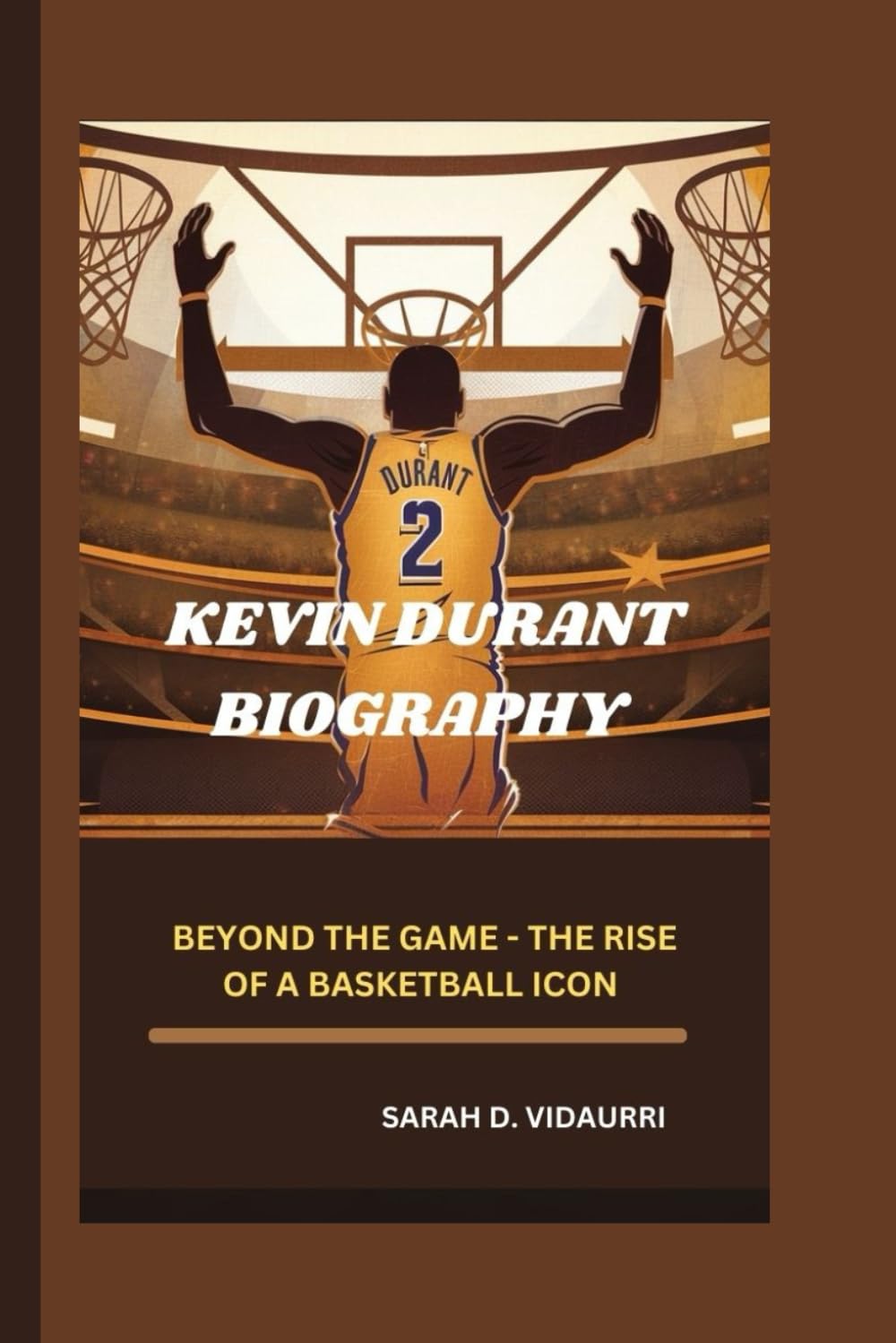 KEVIN DURANT: BEYOND THE GAME - THE RISE OF A BASKETBALL ICON