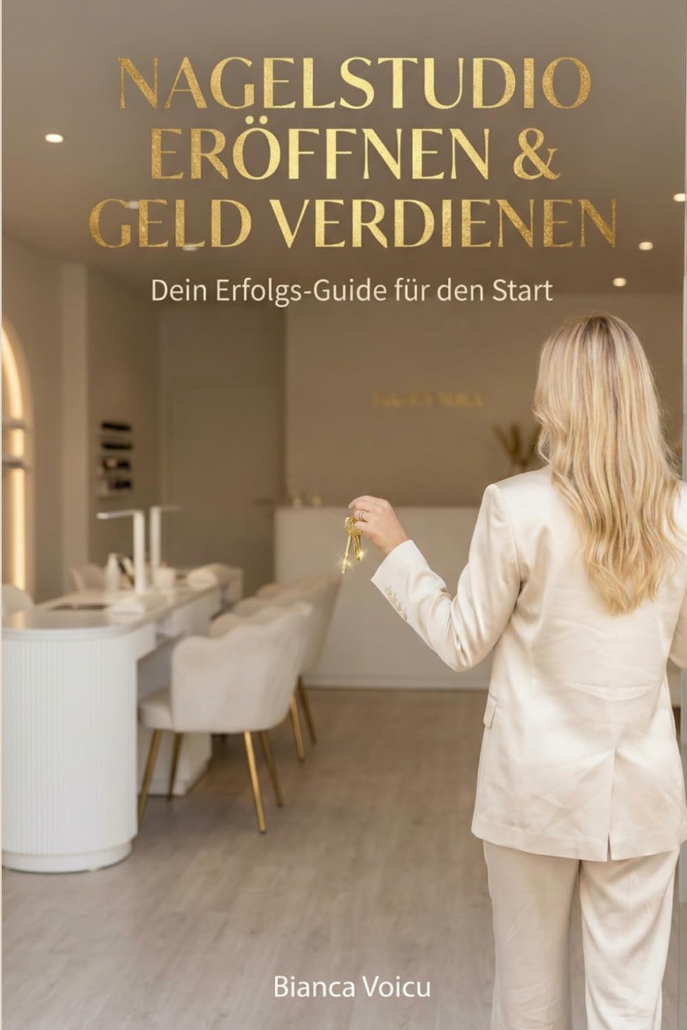 Nagelstudio eröffnen & Geld verdienen – Dein Erfolgs-Guide für den Start: Alles, was du nach deiner Ausbildung wirklich wissen musst