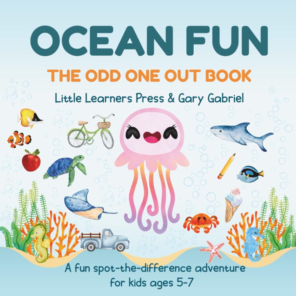 Ocean Fun: The Odd One Out: A fun spot-the-difference adventure for kids ages 5-7