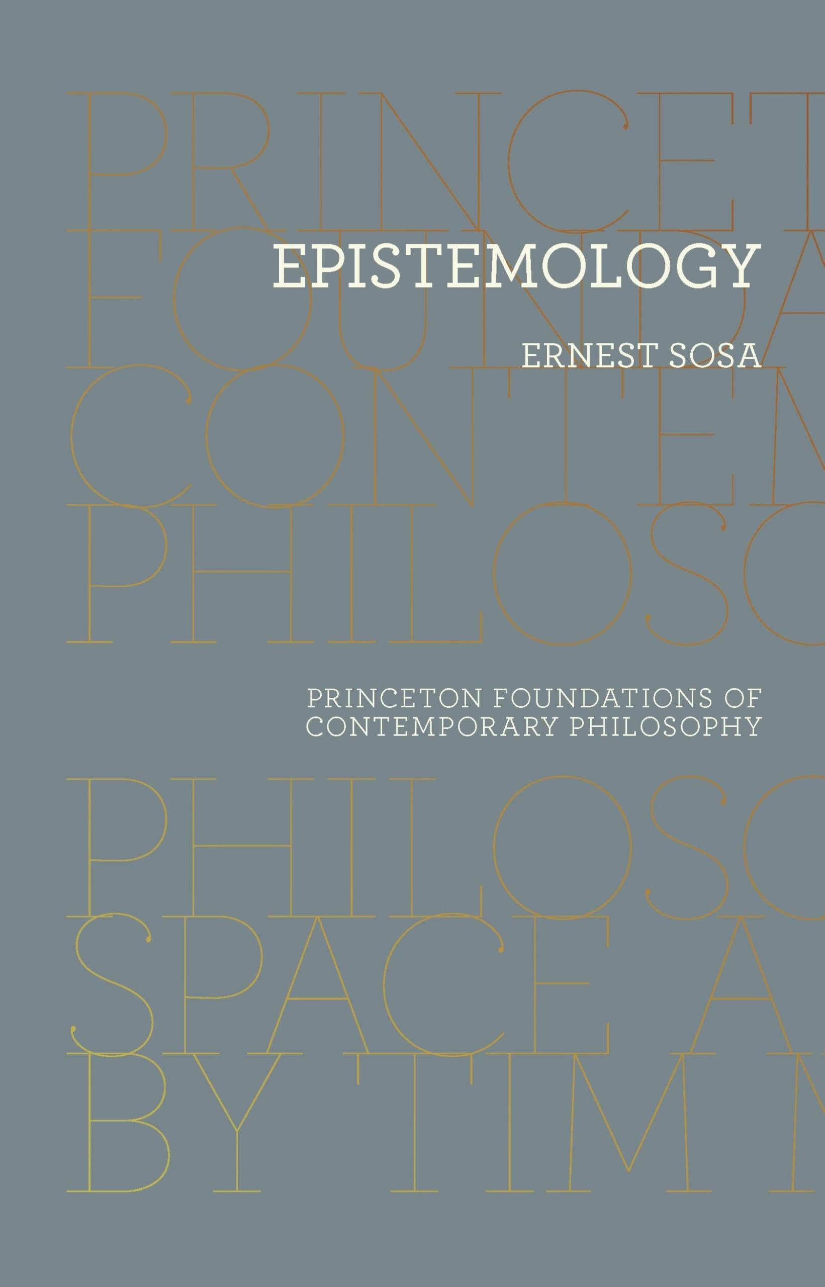 Epistemology: 18 (Princeton Foundations of Contemporary Philosophy)