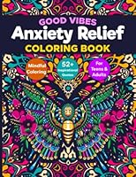 Anxiety Relief Coloring Book With Inspirational Quotes: A fun and uplifting adult coloring book full of inspiring quotes. Mindful and anti-stress coloring book (for teens & adults) B0B7QBGRRZ Book Cover