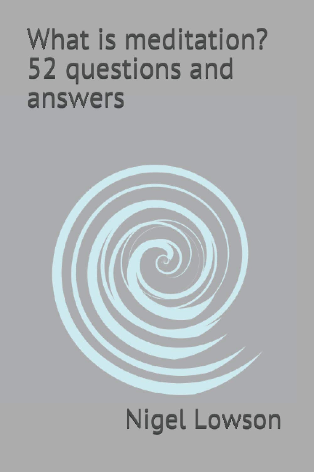 What is meditation? 52 questions and answers