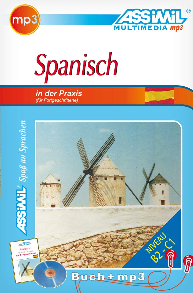 ASSiMiL Spanisch in der Praxis - MP3-Sprachkurs - Niveau B2-C1: Fortgeschrittenenkurs in deutscher Sprache, Lehrbuch + 1 MP3-CD
