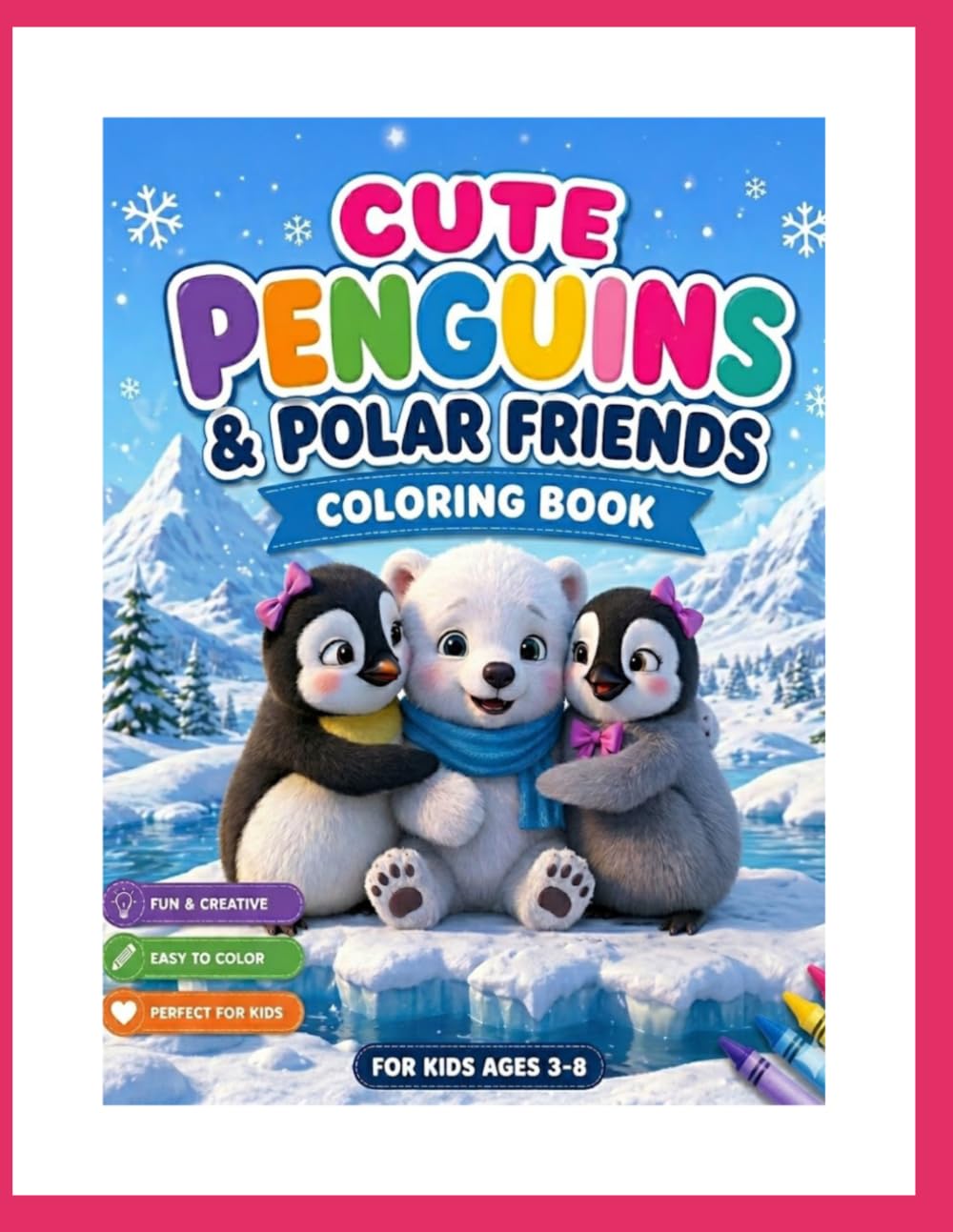 Penguin Coloring Book for Toddlers (40+ Fun and Easy Pages): 40+ Cute and Easy Penguin Coloring Pages for Toddlers, Preschool & Kindergarten Kids