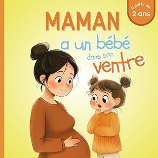Maman a un bébé dans son ventre: Livre pour enfant qui va devenir grand frère ou grande soeur - Dès 2 ans - Expliqué avec des mots simples - Idéal pour les tout petits