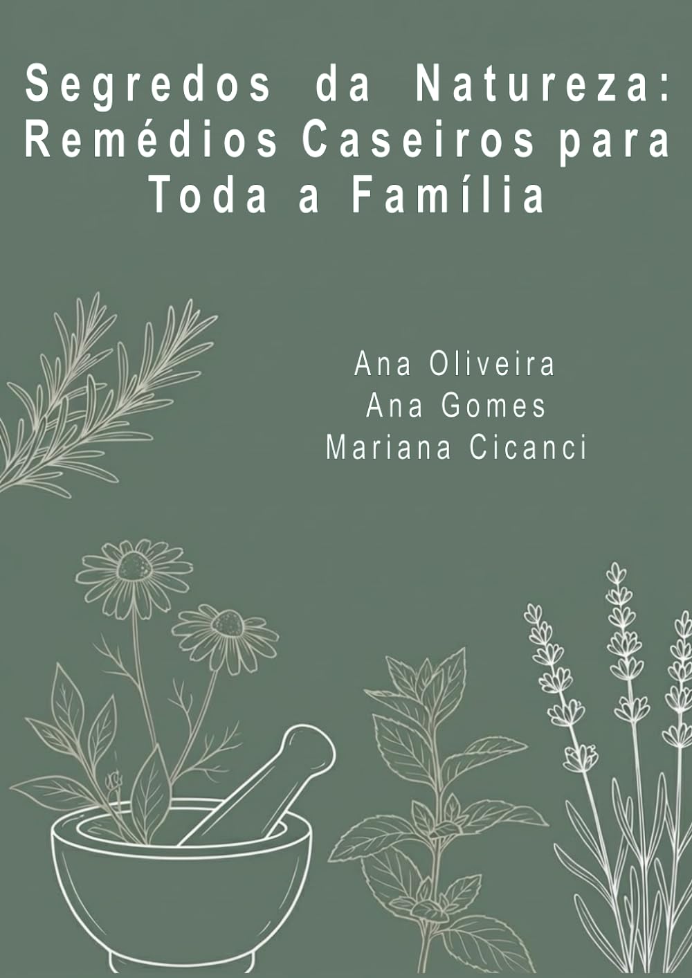Segredos da Natureza: Remédios Caseiros para Toda a Família
