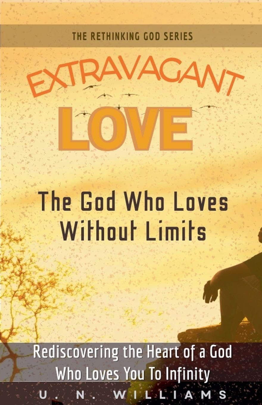 Extravagant Love: 2 (The Rethinking God)