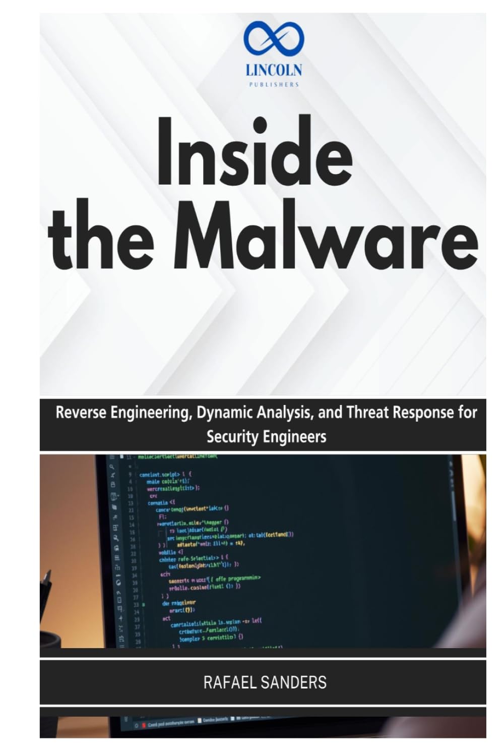 Inside the Malware: Reverse Engineering, Dynamic Analysis, and Threat Response for Security Engineers