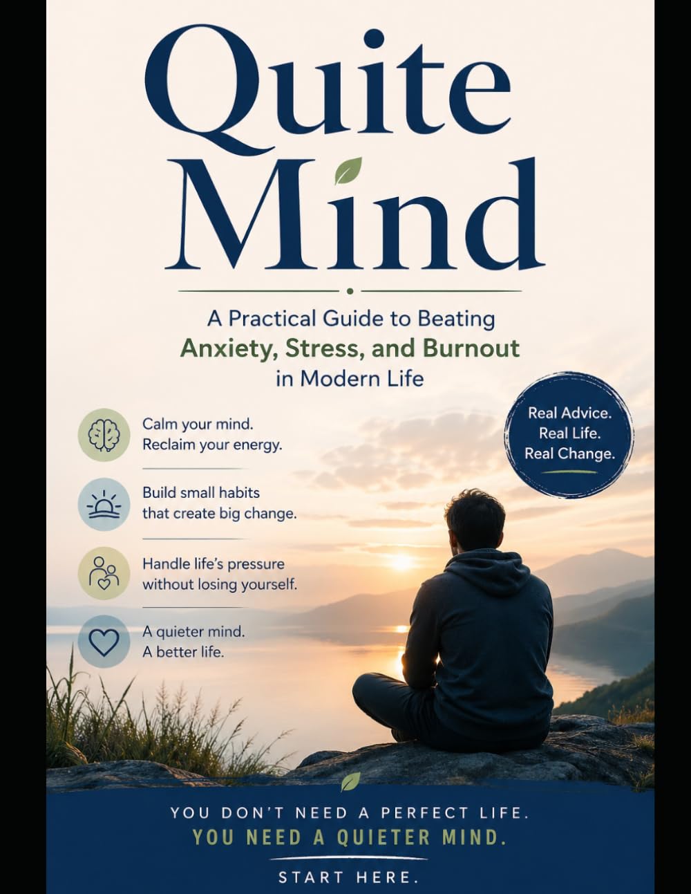 The Quiet Mind: A Practical Guide to Beating Anxiety, Stress, and Burnout in Modern Life