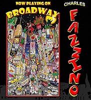 Charles Fazzino - Now Playing on Broadway 0975500848 Book Cover