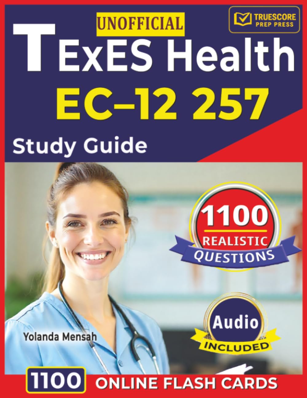 Unofficial TExES Health EC–12 257 Study Guide: 1100 Realistic Questions with Detailed Rationales Across All Domains