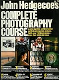 John Hedgecoe's Complete Photography Course - John Hedgecoe 