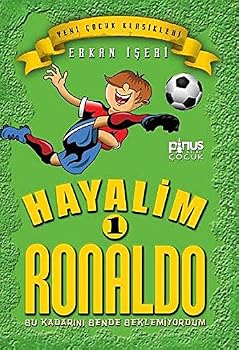 Paperback Hayalim Ronaldo 1- Bu Kadarini Bende Beklemiyorum [Turkish] Book
