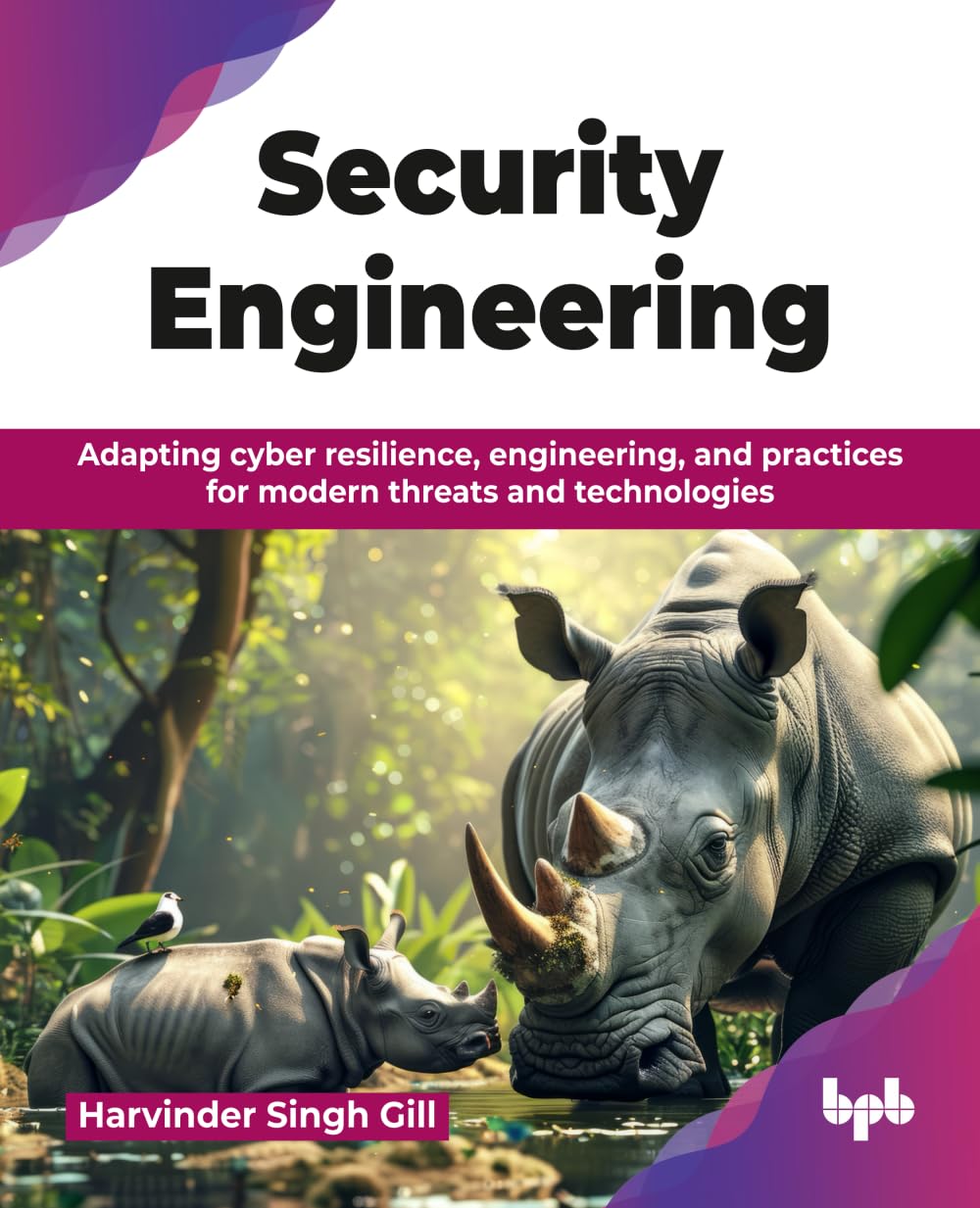 Security Engineering: Adapting cyber resilience, engineering, and practices for modern threats and technologies (English Edition)