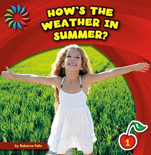 How's the Weather in Summer? (21st Century Basic Skills Library: Let's Look at Summer) by [Rebecca Felix]