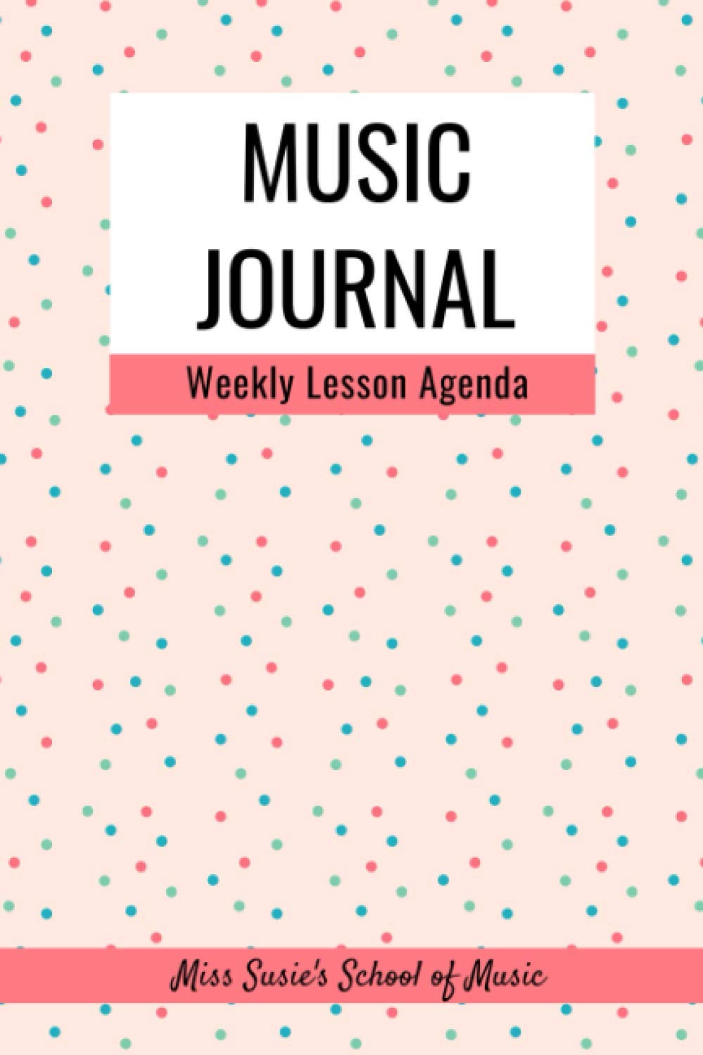 Music Journal: Weekly Lesson Agenda