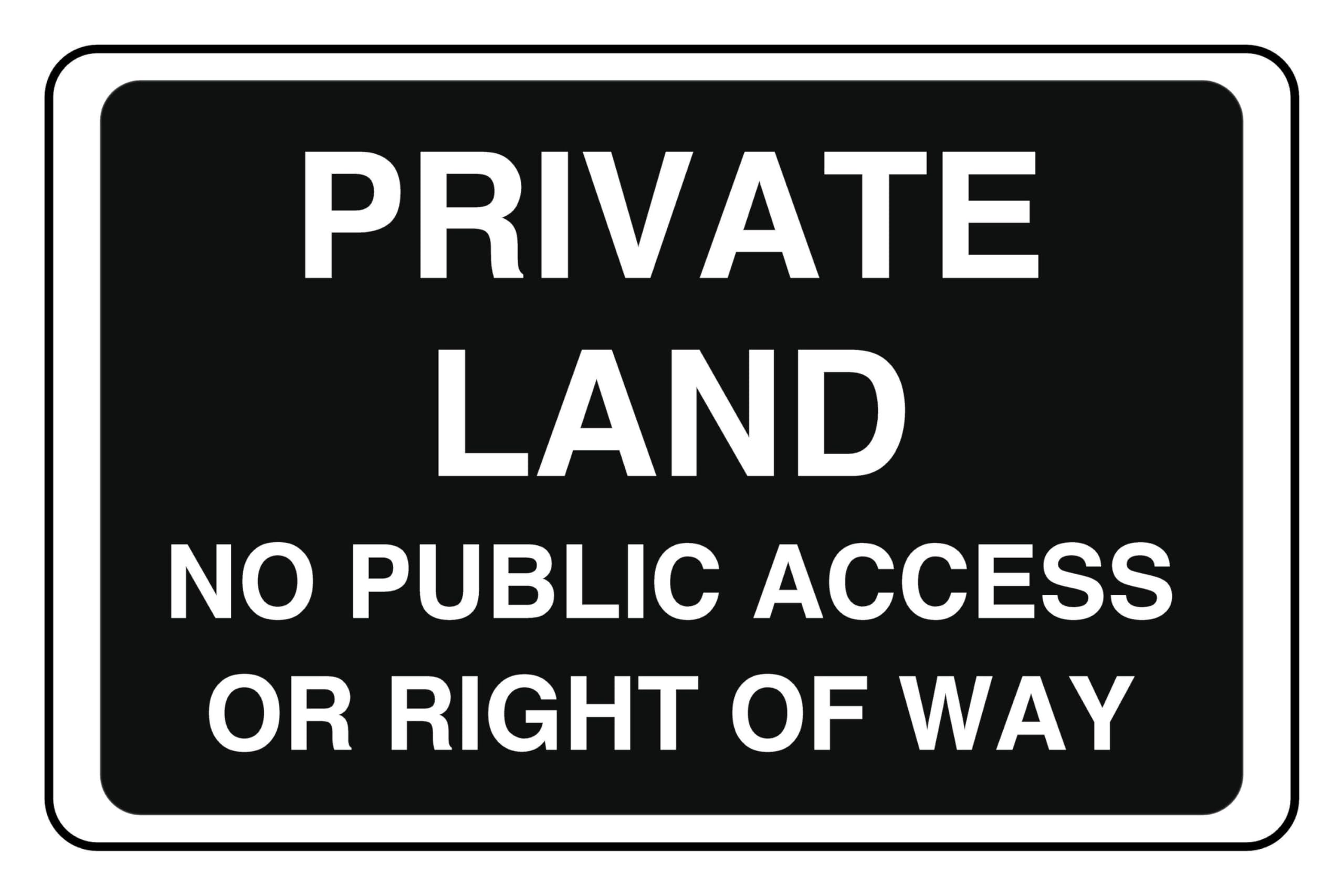 Private Land No Public Access Or Right Of Way - safety sign - 1.2mm Rigid plastic for indoor/outdoor usage (400mm x 300mm) Viewing Distance within 14m.