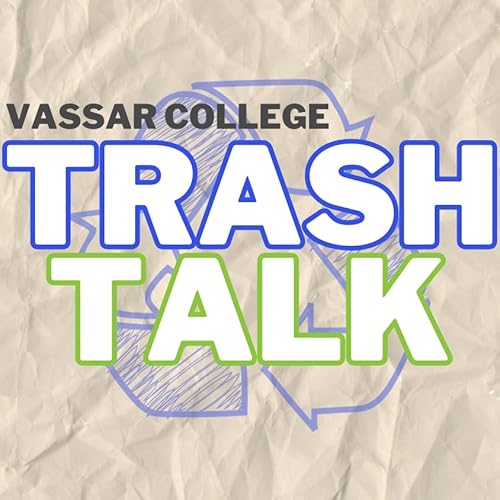 Vassar Trash Talk Episode 3- Walkabout with Anusha